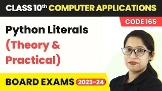 Python Literals Theory Practical Class 10 Computer Applications Chapter 8 Code 165 2024-25