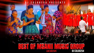 BEST OF MSANII MUSIC GROUP 2024 MIX DJ COLOO254  BEST OF MSANII MUSIC GROUP 2024 MIX DJ COLOO254