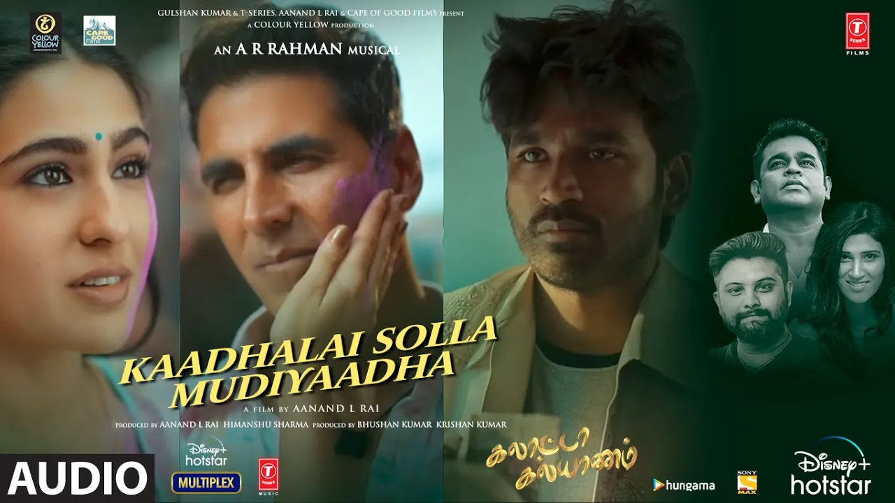 Kaadhalai Solla Mudiyatha Audio Song| Galatta Kalyaanam| @A. R. Rahman | Akshay K ,Sara AK, Dhanush Kaadhalai Solla Mudiyatha Audio Song| Galatta Kalyaanam| @A. R. Rahman | Akshay K ,Sara AK, Dhanush