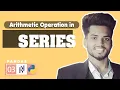 03 Pandas Arithmetic Operation in Pandas series Python Pandas 2021