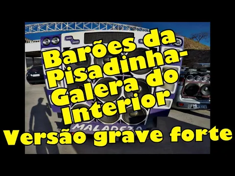 Download MP3 Barões da Pisadinha - Galera do Interior  -Versão Grave Forte