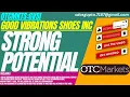 STRONG POTENTIAL GVSI STOCK ANALYSIS GOOD VIBRATIONS SHOES STOCK