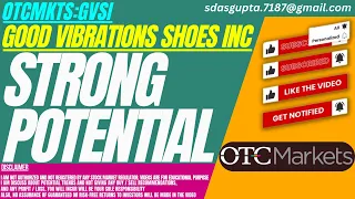 STRONG POTENTIAL GVSI STOCK ANALYSIS GOOD VIBRATIONS SHOES STOCK