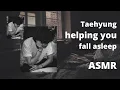 Happy Birthday Taehyung! | Kim Taehyung helping you fall asleep ASMR 🎧😴