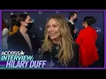 How Hilary Duff Hopes Her Nude Cover Empowers Her Daughters