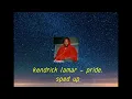 Lagu kendrick lamar - pride. (sped up)