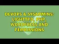 DevOps SysAdmins Lighttpd PHP WordPress and permissions