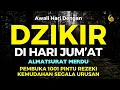 Download Lagu DZIKIR MUSTAJAB PAGI | ZIKIR PEMBUKA PINTU REZEKI | DZIKIR PAGI SESUAI SUNNAH RASUL | MORNING DUA