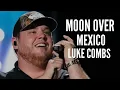 MOON OVER MEXICO LUKE COMBS (Official video) 🎶💖