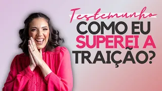 TESTEMUNHO APÓS A TRAIÇÃO | NATALIE PINHEIRO