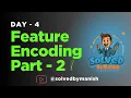 Day 4 - Feature Encoding in Machine Learning OrdinalEncoder LabelEncoder Explained with Python