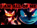 Download Lagu Shadow AMV - Shadow The Hedgehog ~ I Am...  All of me