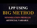 PART-4 Big Method - Minimisation Problem LPP