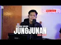 Lagu JUNGJUNAN - KRISHNA SAGARA [LIVE COVER]