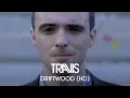 Download Lagu Travis - Driftwood (Official HD Music Video)