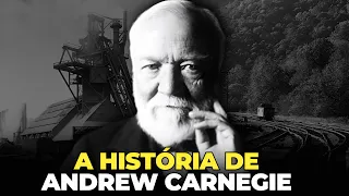 A HISTÓRIA DE ANDREW CARNEGIE - O SEGUNDO HOMEM MAIS RICO DA HISTÓRIA MODERNA