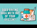 Does Baking Soda Meth Out Of Your System