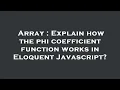 Array Explain how the phi coefficient function works in Eloquent Javascript