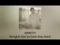 Anneth - Mungkin Hari Ini Esok Atau Nanti (Official Audio)