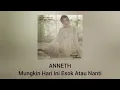 Download Lagu Anneth - Mungkin Hari Ini Esok Atau Nanti (Official Audio)