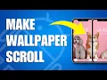 How To Make Wallpaper Scroll Android Easy Way
