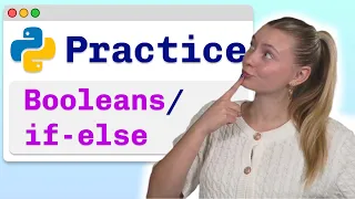 Practice Problems Python Booleans and Conditionals - Visually Explained