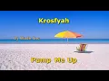 Krosfyah   Pump Me Up, Demo (Lyrics)