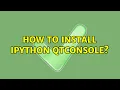 Ubuntu How to install ipython qtconsole