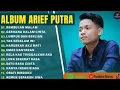 Download Lagu ARIEF PUTRA FULL ALBUM TERBARU 2024 | REMBULAN MALAM🎵TAK SEDALAM INI🎵| TERPOPULER TANPA IKLAN