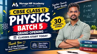 CBSE Class 12 Physics Batch 5 Begins! 🎓 30 Students Joined | Muruga MP Academy