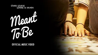Download Ethan Loukas | Leanne and Naara - Meant To Be (Official Music Video) MP3