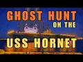 TOUR ON A HAUNTED SHIP USSHornetMuseum