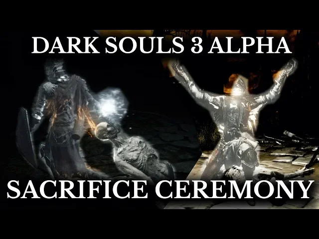 Dark Souls 3 Cut Content - Sacrifice Ceremonies and Cult Bonfires - Alpha Multiplayer System