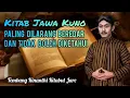 Kitab Jawa Kuno Paling Dilarang Beredar Dan Tidak Boleh Diketahui