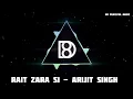 RAIT ZARA SI - ARIJIT SINGH | 8D AUDIO | SLOWED & REVERB | 8D PEACEFUL MUSIC |
