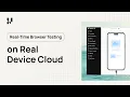 Real-Time Browser Testing on Real Device Cloud