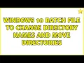 Windows 10 Batch file to change directory names and move directories 3 Solutions