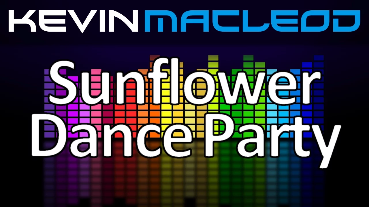Kevin MacLeod: Sunflower Dance Party Kevin MacLeod: Sunflower Dance Party