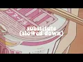 Download Lagu Substitute - Dawin (slowed down)