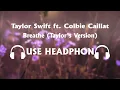 Download Lagu Taylor Swift - Breathe (Taylor's Version) ft. Colbie Caillat 8D Song