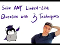 Solve ANY Linked List question using these 3 simple techniques