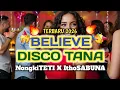 Lagu DJ TERBARU 2026🔥BELIEVE DISCO TANA FULL BASS🥳NONGKI TETI X ITHO SABUNA