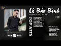 Download Lagu Yêu Vội Vàng, Thích Thì Đến - Lê Bảo Bình | Playlist Nhạc Trẻ Ballad Giúp Bạn Thư Giãn Tâm Hồn.