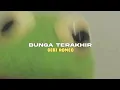Lagu ‘๑’ Bebi Romeo - Bunga Terakhir lirik (speed up) ‘๑’