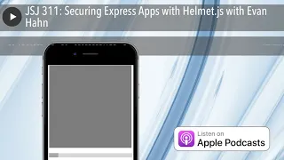 JSJ 311 Securing Express Apps with Helmet js with Evan Hahn