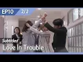 Download Lagu [CC/FULL] Love in Trouble EP10 (2/2) | 수상한파트너