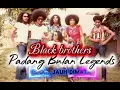 Padang Bulan Legends_🔥BLACK BROTHERS🔥_ \