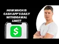 How Much Is Cash App s Daily Wit rawal Limit