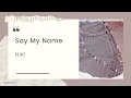 Download Lagu 《中字》♡让我们纵情欢乐吧 NIKI- Say My Name 【中文字幕 歌词 Lyrics】