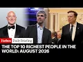The Top 10 Richest People In The World August 2026
